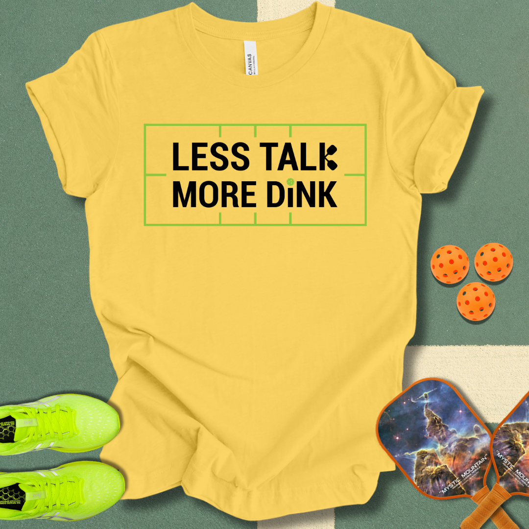 Less Talk T-Shirt