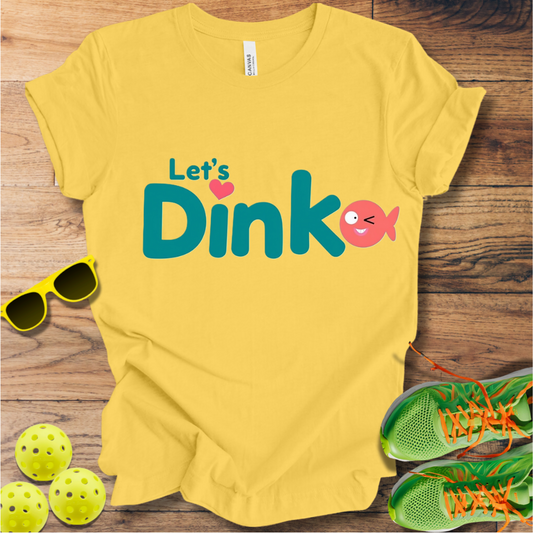 Let's Dink T-Shirt