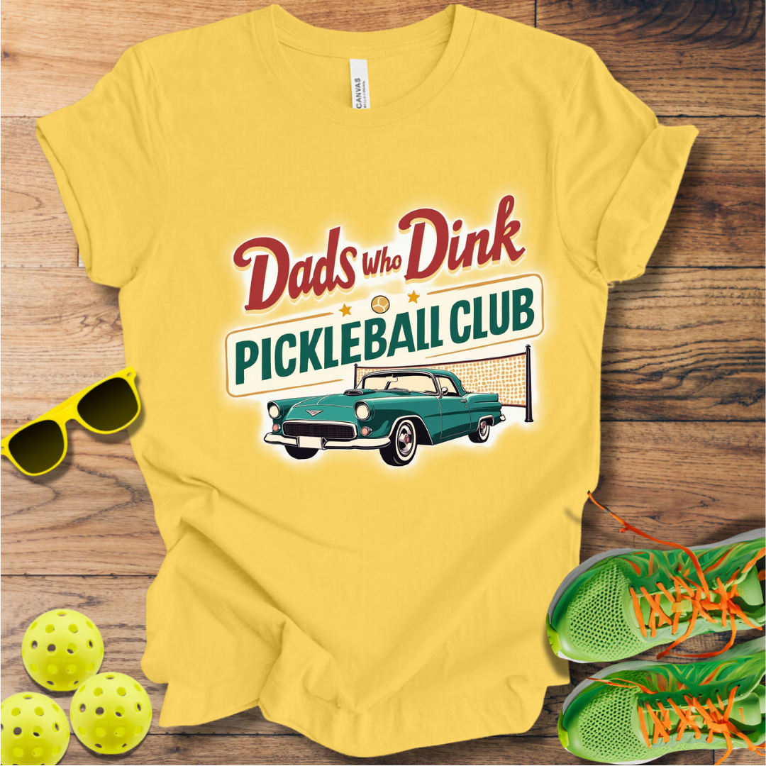 Dads Who Dink Pickleball Club T-Shirt