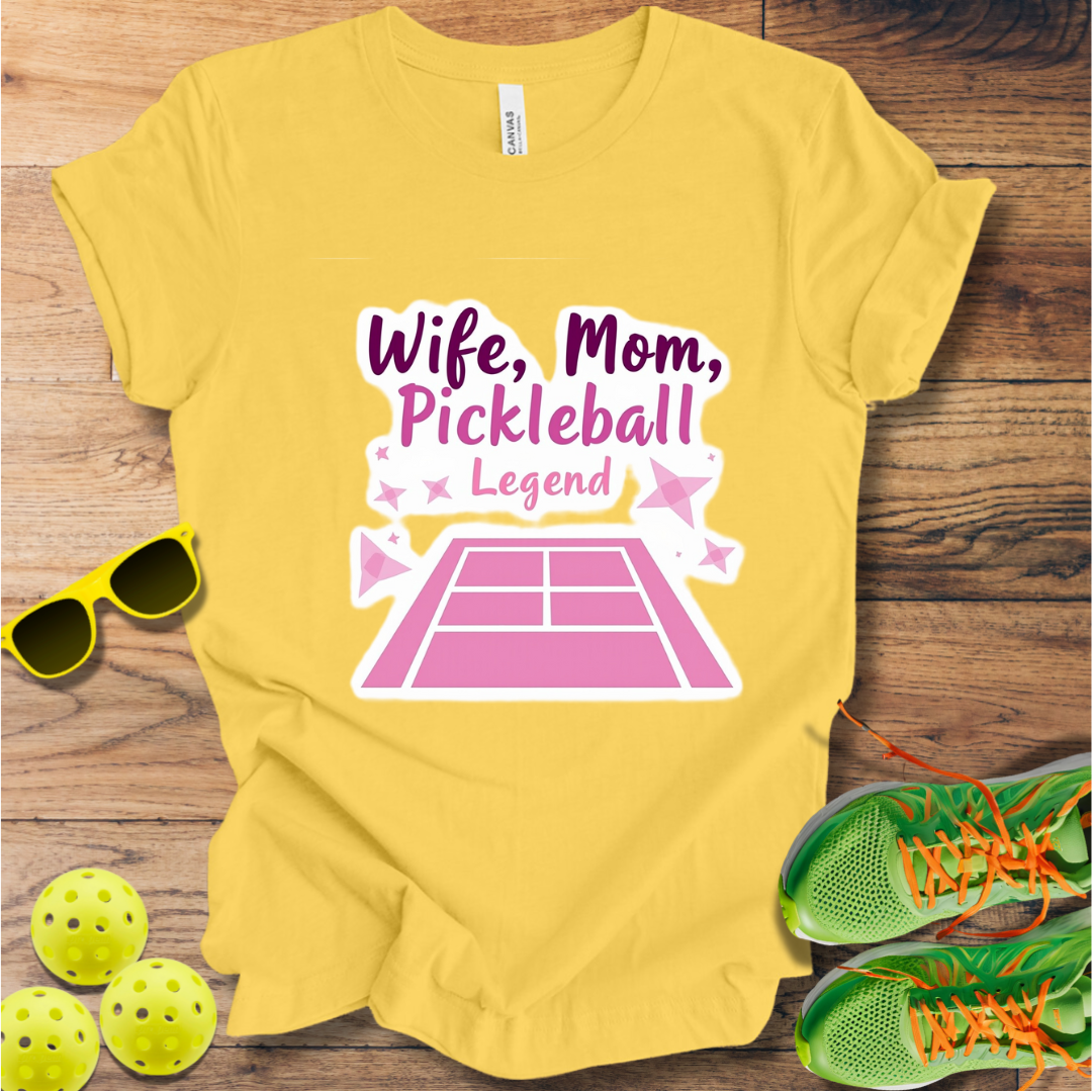 Wife, Mom, Pickleball Legend T-Shirt