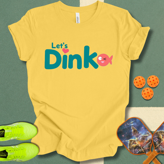 Let's Dink T-Shirt