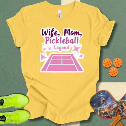 Wife, Mom, Pickleball Legend T-Shirt