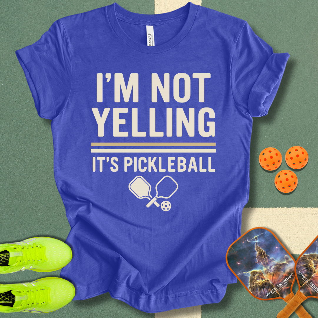 I'm Not Yelling T-Shirt