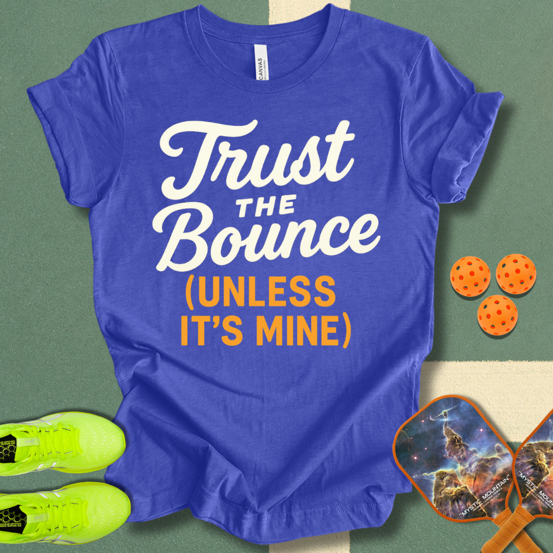 Trust The Bounce T-Shirt