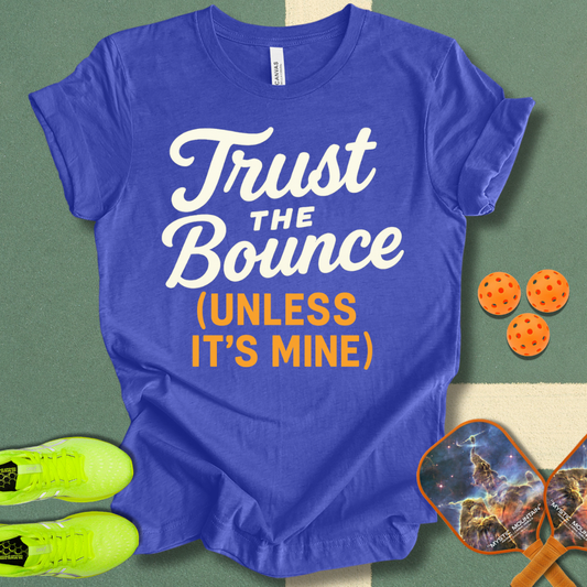 Trust The Bounce T-Shirt
