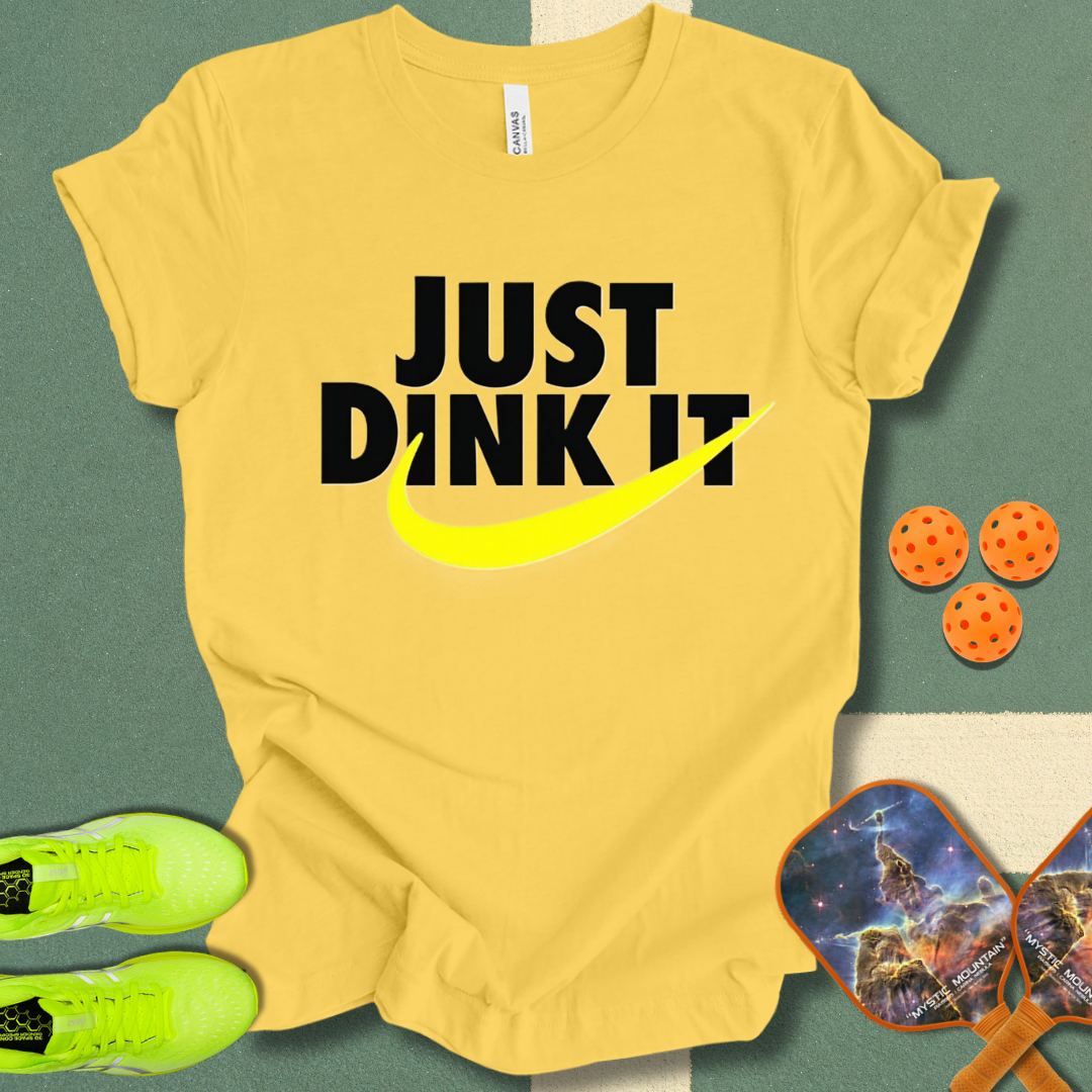 Just Dink It T-Shirt