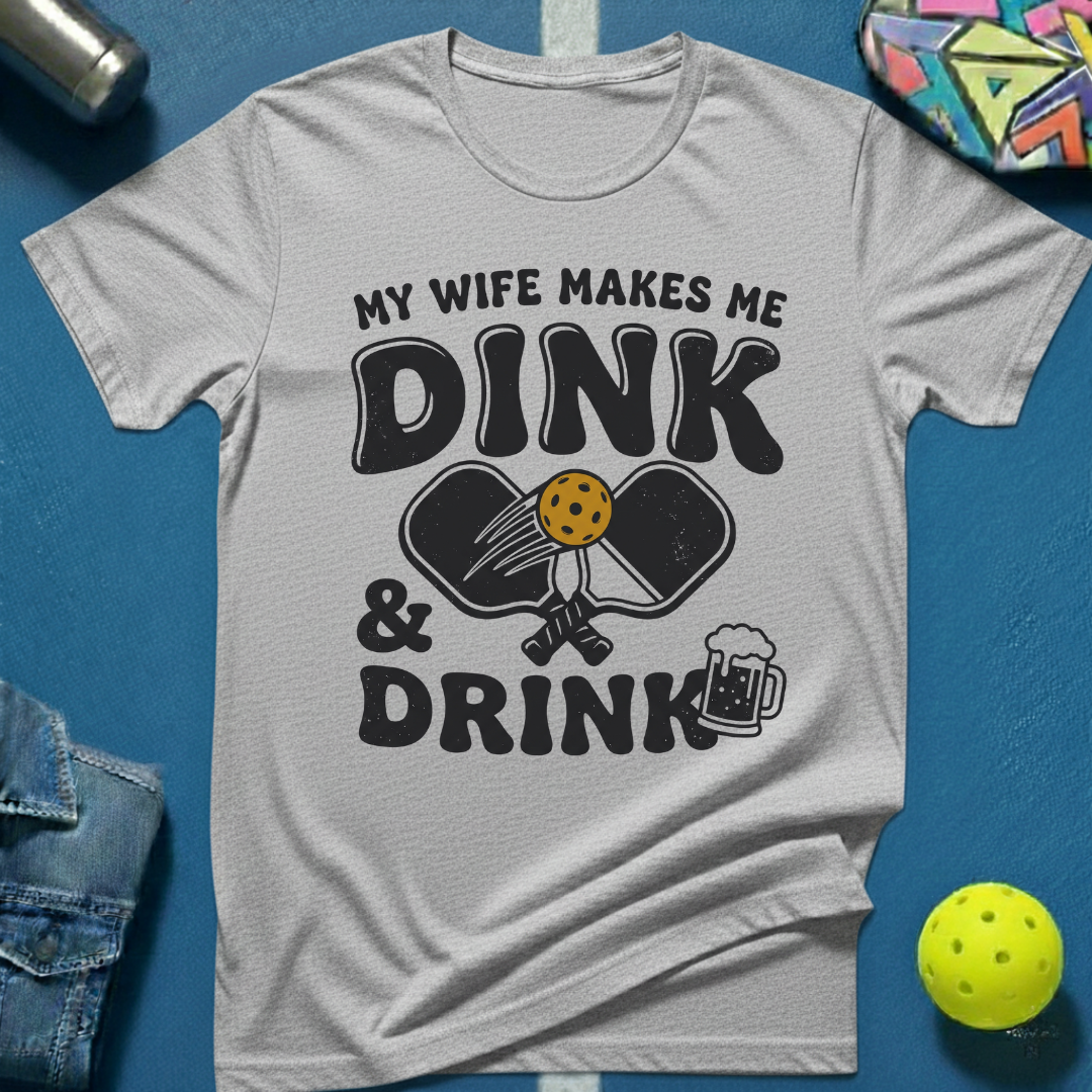 My Wife Makes Me T-Shirt