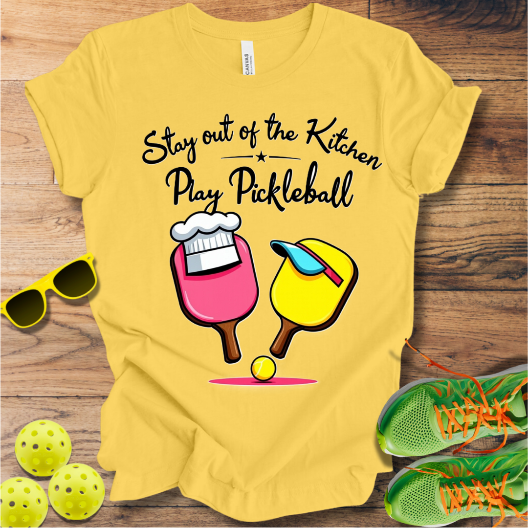 Stay out of the Kitchen Play Pickleball T-Shirt