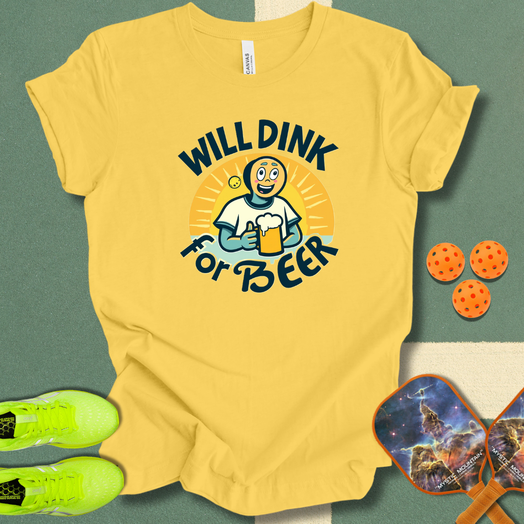 Will Dink For Beer T-Shirt