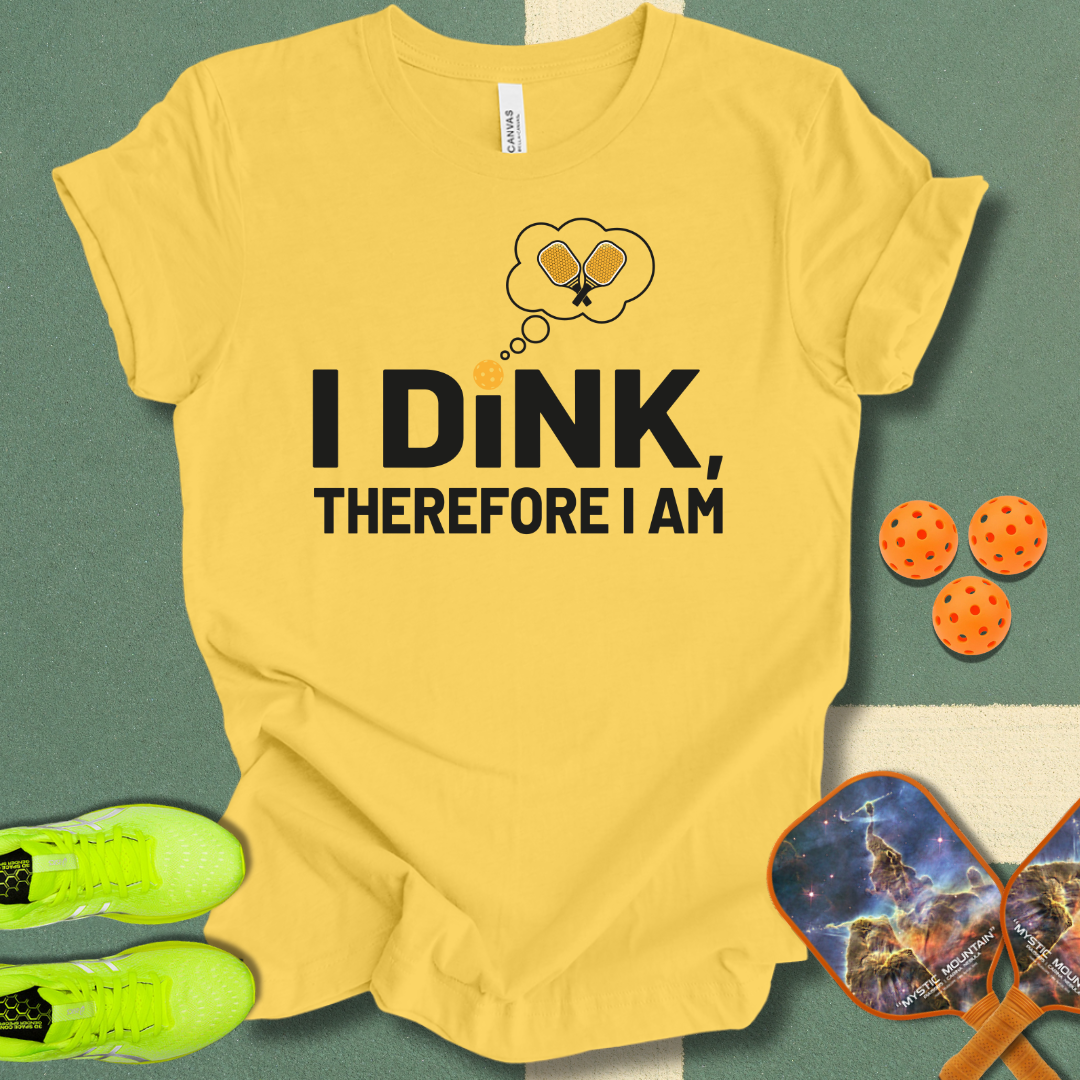 I Dink T-Shirt