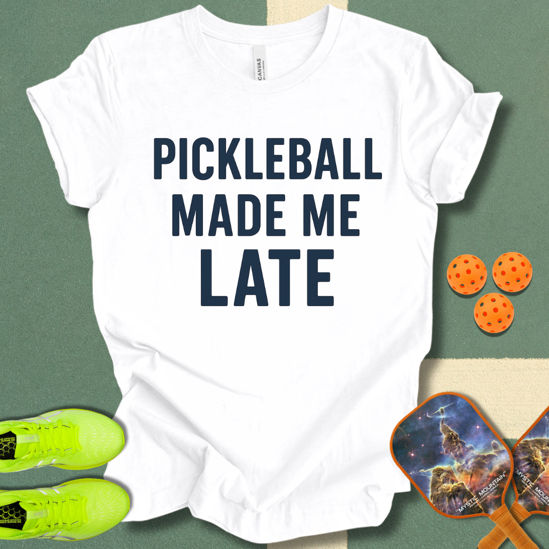 Made Me Late T-Shirt